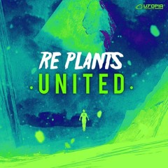 Re - Plants - United [EP Preview] @ OUT NOW on Utopia Records