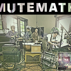 You are mine - (Mute Math)