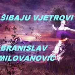 Sibaju Vjetrovi (Brano)Lyrics Mira T.T.