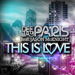 DeeJay Paris feat. Jason McKnight - This is Love (Radio Edit)