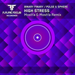 Binary Finary vs Pulse & Sphere - High Stress (Mostfa & Mostfa Remix)