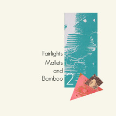 Fairlights, Mallets And Bamboo Vol. 2