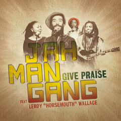 Jahmangang - Give Praise - feat. Leroy "Horsemouth" Wallace