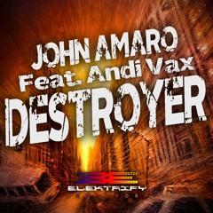 John Amaro Feat Andi Vax - Destroyer