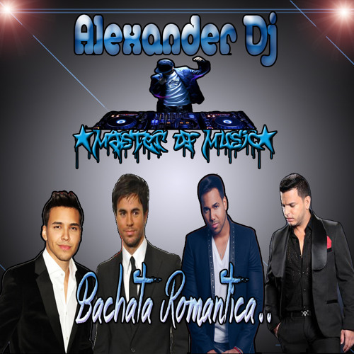 Mix Bachata romantica Alexander Dj.... Master of Music