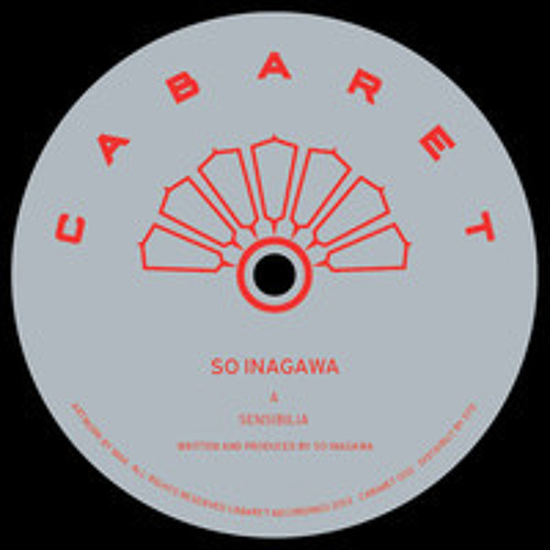 So Inagawa　Sensibilia Cabaret レコード Stream EFD | Listen to So Inagawa - Sensibilia [Cabaret Recordings