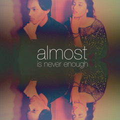 Almost Is Never Enough Feat. Pinashti - Ariana Grande & Nathan Sykes