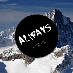 Always - RomiX [FREE DOWNLOAD!]