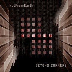Notfromearth - Beyond Corners 001/2014 -  Reinvent Oneself [Notfromearth]