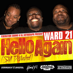 Federation Sound & DJ Autograph Present Ward 21 Hello Again (Still Disturbed)