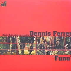 Dennis Ferrer - Funu - Basic Recordings (2001)