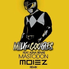 Milk N Cookies feat. Alina Renae - Mastodon (Moiez Remix)