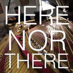 Here Nor There Excerpt 1