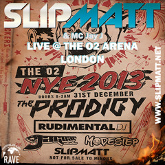 Slipmatt - Live @ O2 Arena London Supporting The Prodigy 31-12-2013