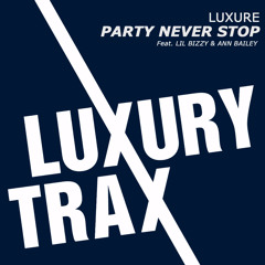Luxure Feat. Lil Bizzy & Ann Bailey - Party Never Stop  (Teaser)
