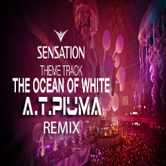 SENSATION - The Ocean Of White - (A.T.PIUMA - Remix)