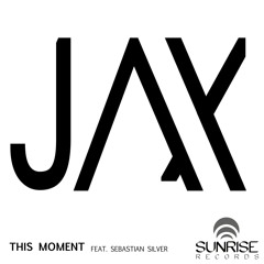 JAX feat. Sebastian S - This Moment (Preview)