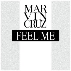 Marvin Cruz - Feel Me
