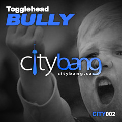 Togglehead - Bully (Original Mix)