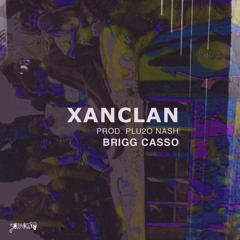 BRIGGS-XanClan [Prod. Plu2o Nash]
