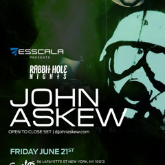 JOHN ASKEW - 5 HR SET - INTO THE RABBIT HOLE LIVE ESSCALA NYC - JUNE 2013
