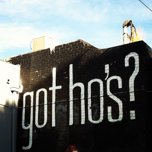 Got Ho's?