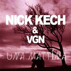 Nick Kech & Vgn ft. Sísý Ey - Una Mattina (Solid Starr Mashup)