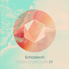 Echaskech - Form | Function