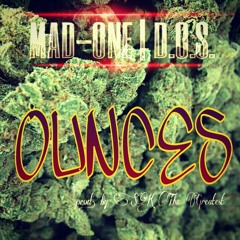 Ounces (featuring Mad-One, D.O.S. & Poppadop)
