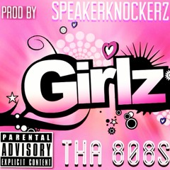 808 (STIX & KHEMISTRY) x GIRLZ ProdBy SpeakerKnockerz #2k17