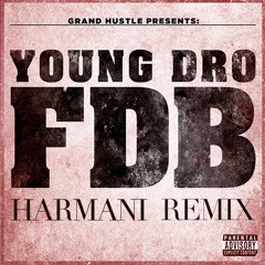 Young Dro - FDB (Harmani Remix)