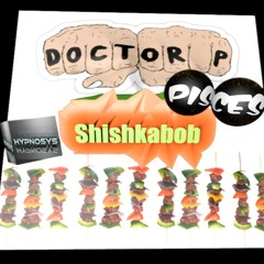 Shishkabob Refix (Piscesdubs & Hypnosys)
