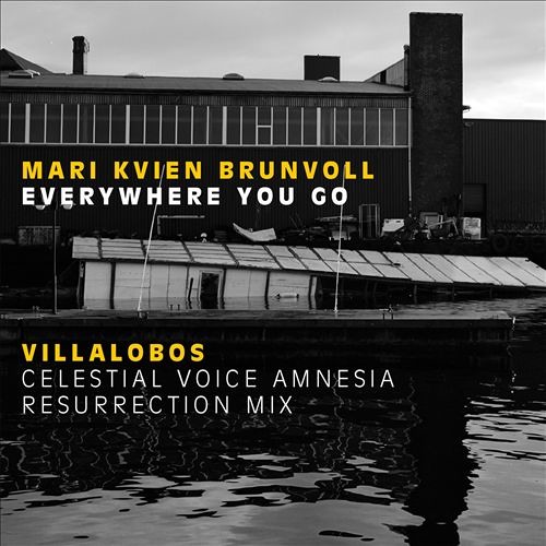 Mari Kvien Brunvoll - Everywhere You Go (Villalobos Celestial Voice Resurrection Mix)