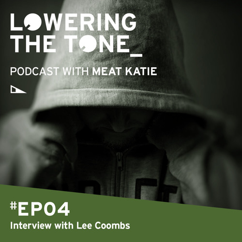 Meat Katie - 'Lowering The Tone' - Episode 4  (with Lee Coombs Interview)