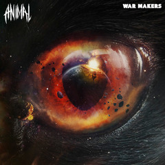 ANIMAL - War Makers