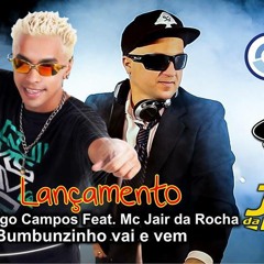 Dj Rodrigo Campos Feat Mc Jair da Rocha Bumbuzinho Vai e Vem ( Eletrofunk Extend)