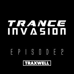 A Trance Invasion - Episode 2 [Free Download 8-1-2014]