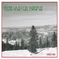You're What I Call Christmas