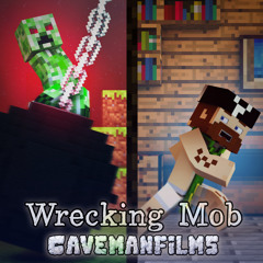 "Wrecking Mob" - A Minecraft Parody of Miley Cyrus' Wrecking Ball