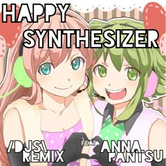 Happy Synthesizer 【ハッピーシンセサイザ】 (/DJS\ Remix, feat. Annapanstu)