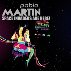 Space Invaders Are Here (Fabio Zerpa Tiene Razon) - Pablo Martin