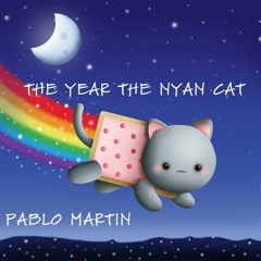 The Year The Nyan Cat - Pablo Martin (8 Bit Friday Night Mix)