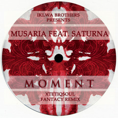 Musaria feat. Saturna - Moment (XtetiQsoul Fantasy Mix)