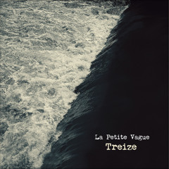 Nous appartenons à la mer - La Petite Vague | Treize (Audio Gourmet)
