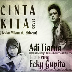 Adi Tiarna ft Ecky Gupita - Cinta Kita (Teuku Wisnu Ft Shireen Sungkar) COVER