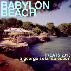 BABYLON BEACH Treats 2013 - a george solar selection