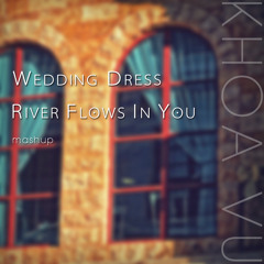 Wedding Dress & River Flows In You (mashup)