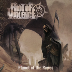 Riot of Violence - Planet Of The Rapes