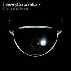 Thievery Corporation – “Culture Of Fear” // Ashnaia Remix(sc exclusive download)