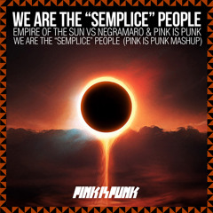 We Are The "Semplice" People (Empire Of The Sun Vs. Negramaro & Pink Is Punk)